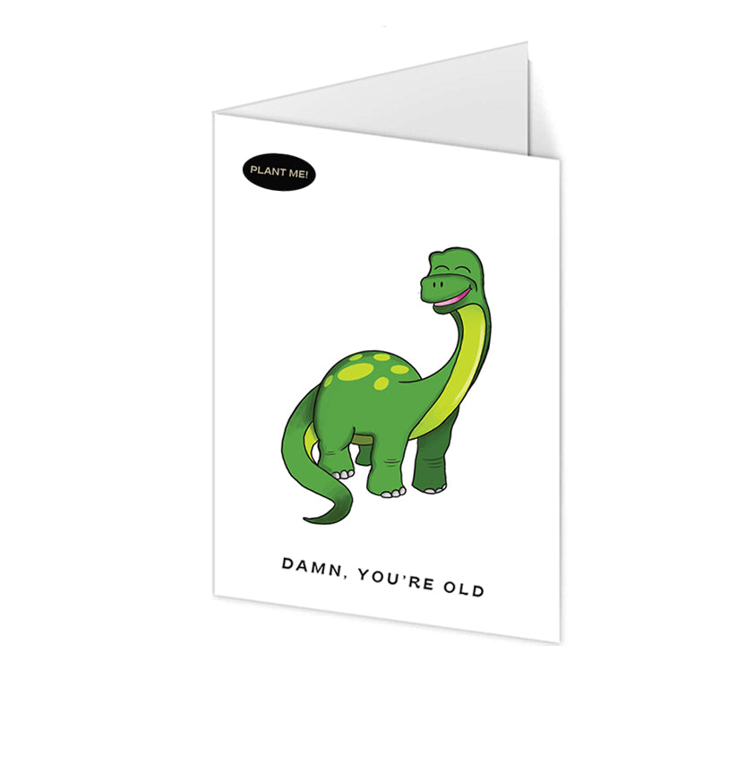 Damn You're Old Dinosaur Plantable Greeting Card