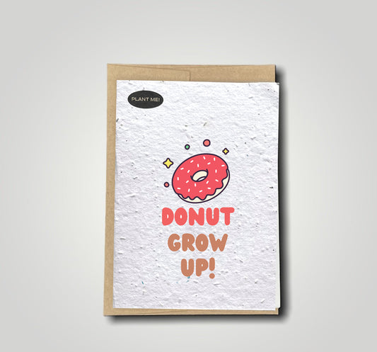 Donut Grow Up Plantable Greeting Card