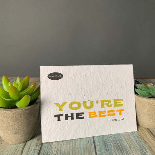 You're The Best Plantable Greeting Card