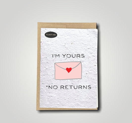 I Am Yours, No Returns Plantable Valentines Card
