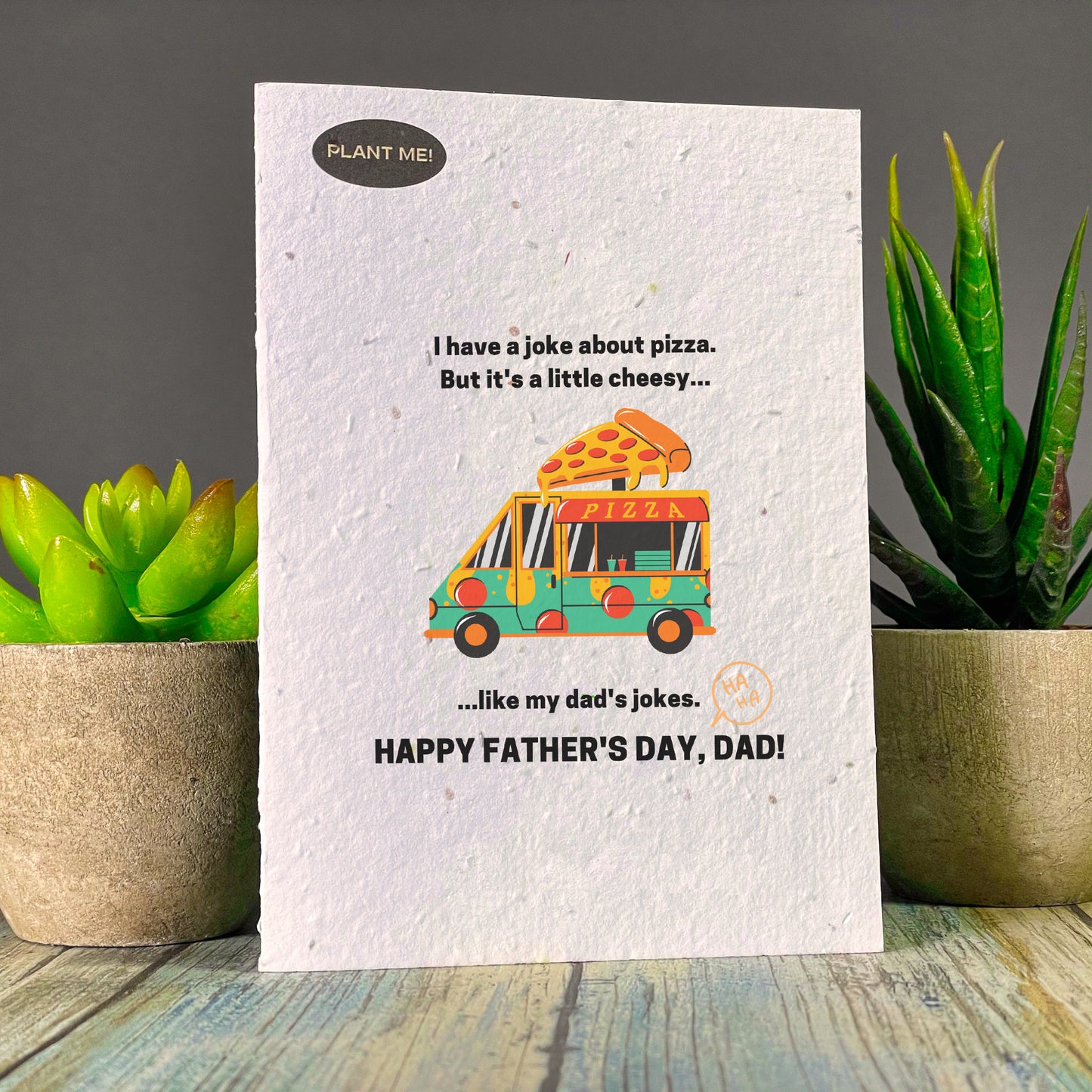 I Have a Joke About Pizza Fathers Day Plantable Greeting Card