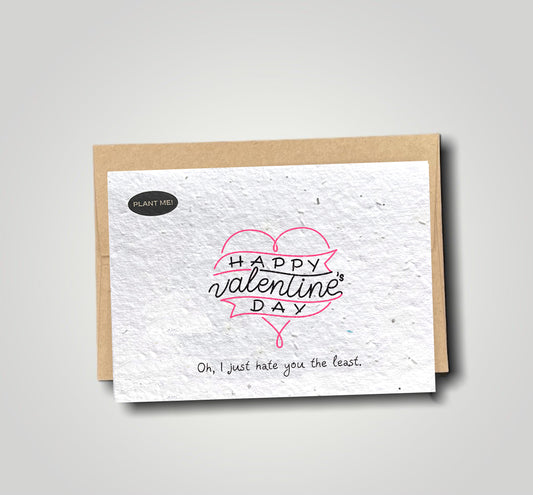 I Just Hate You The Least Plantable Valentines Day Card