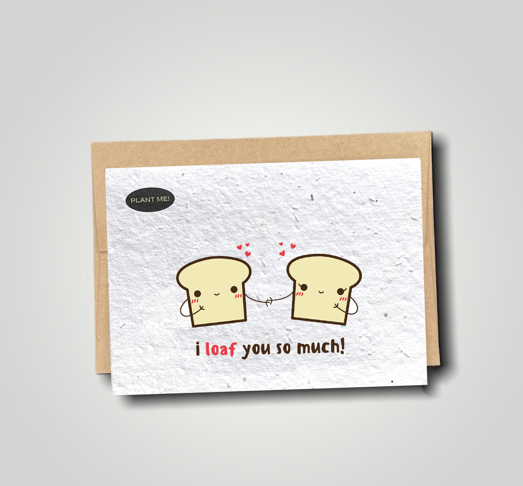 I Loaf You So Much Plantable Valentines Day Card
