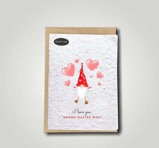 I Love You Gnome Matter What Plantable Valentines Day Card
