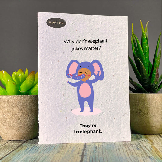 Why Don't Elephant Jokes Matter Plantable Greeting Card