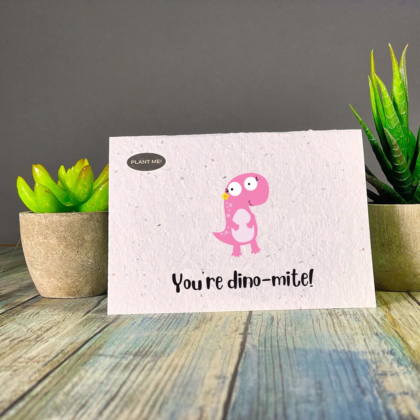 You're Dino-Mite Plantable Greeting Card
