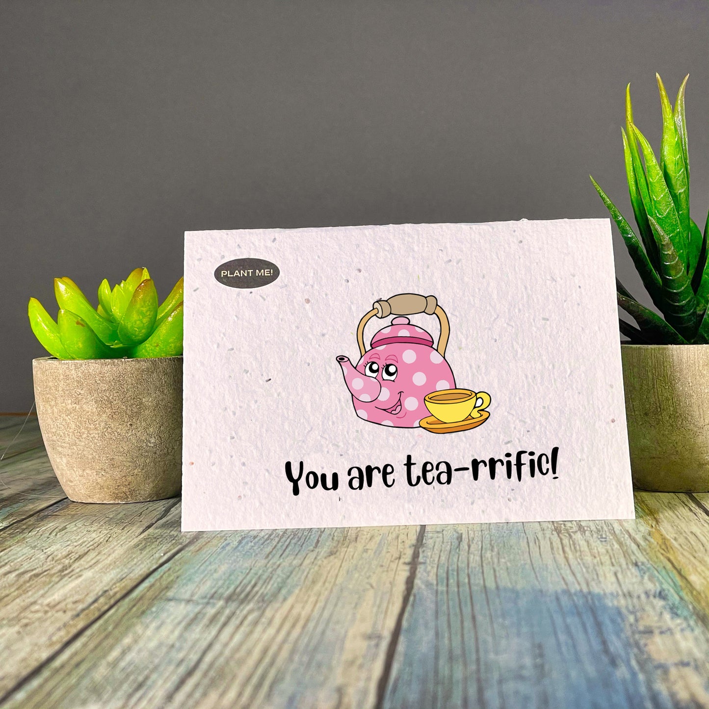 You're Tea-Riffic Plantable Greeting Card