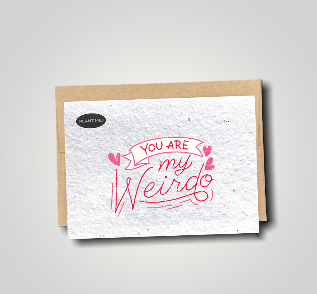 You Are My Weirdo Plantable Valentines Day Card